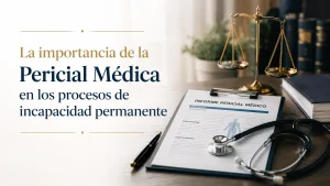 la impotancia de la pericial medica en incapacidad permanente